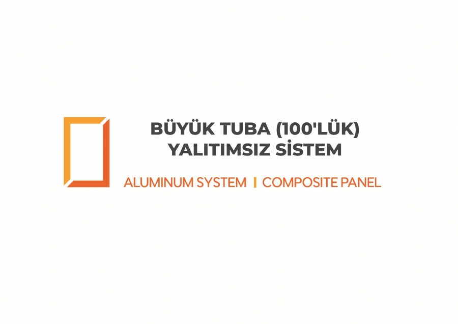 B�Y�K TUBA (100'L�K) YALITIMSIZ S�STEM